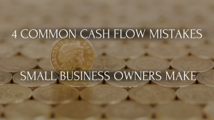 4 Common Cash Flow Mistakes
